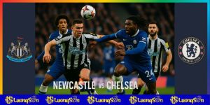 Newcastle vs Chelsea trên luongsontv